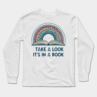 Take a Look it's In a Book Long Sleeve T-Shirt